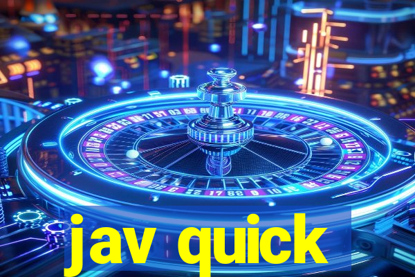 jav quick